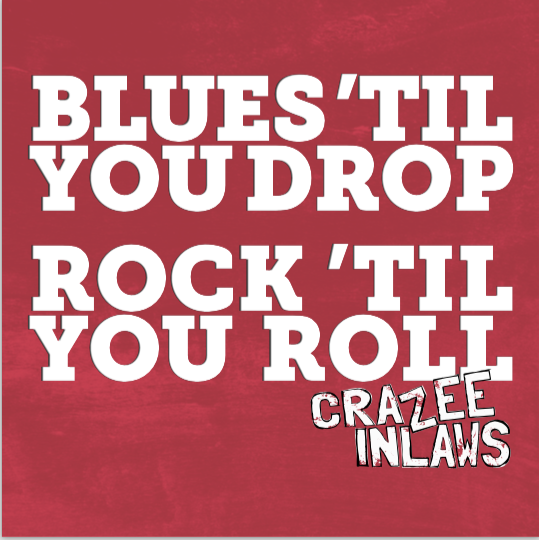 CRAZEE INLAWS - BLUES TIL YOU DROP